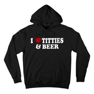 I Love Tittes And Beer Hoodie