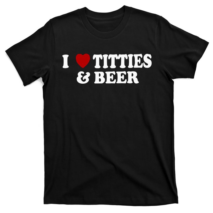 I Love Tittes And Beer T-Shirt