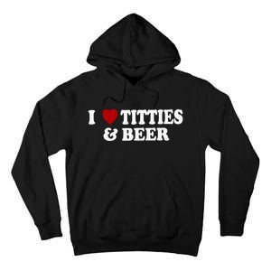 I Love Tittes And Beer Tall Hoodie