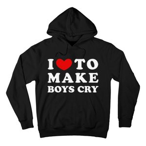 I Love To Make Boys Cry I Like To Make Cry Hoodie