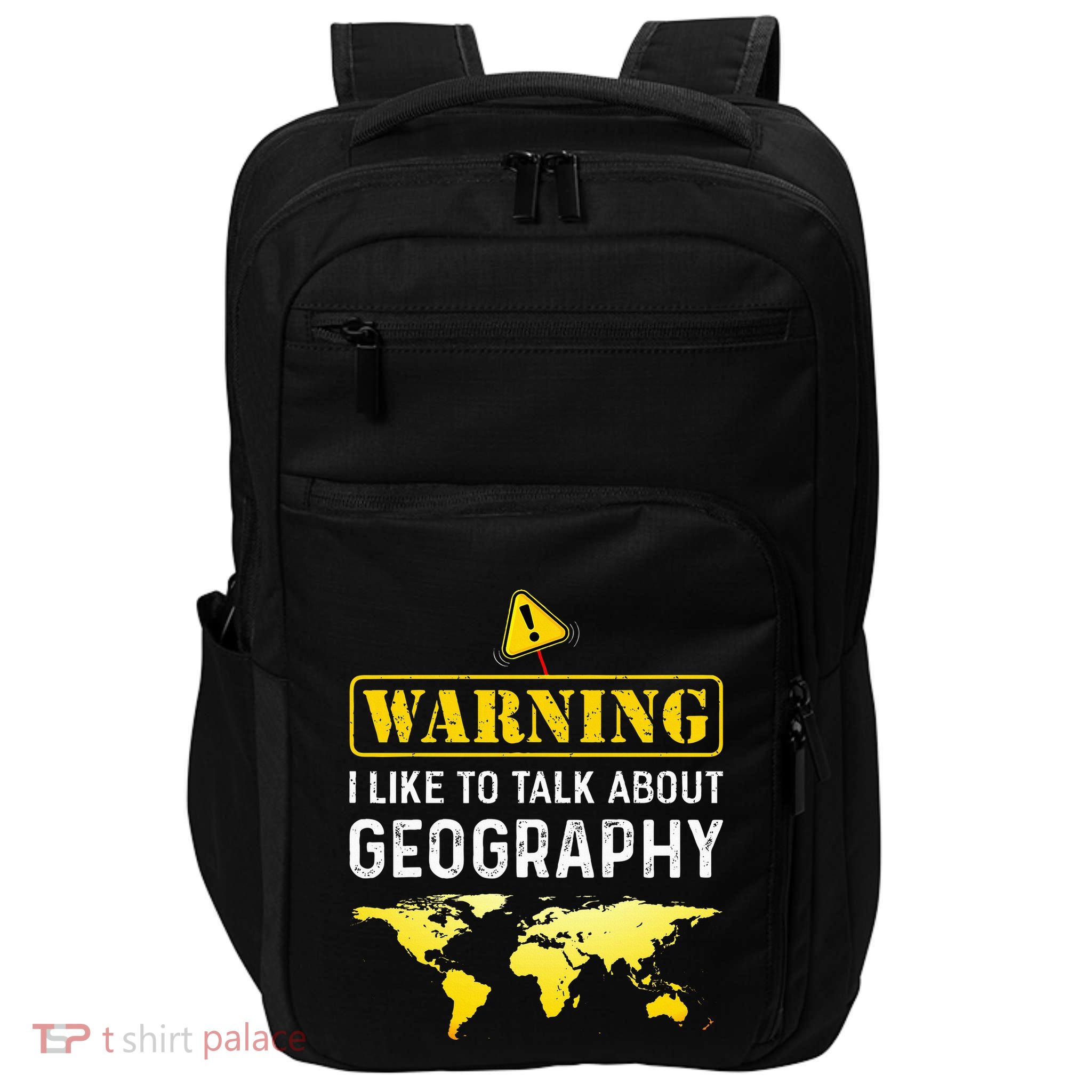 I Like To Talk About Geography Impact Tech Backpack
