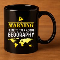I Like To Talk About Geography 11oz C Handle Ceramic Mug