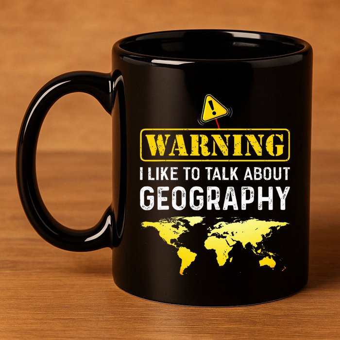 I Like To Talk About Geography 11oz C Handle Ceramic Mug