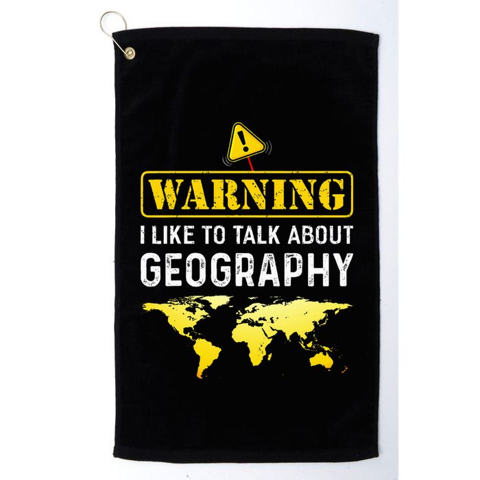 I Like To Talk About Geography Golf Towel