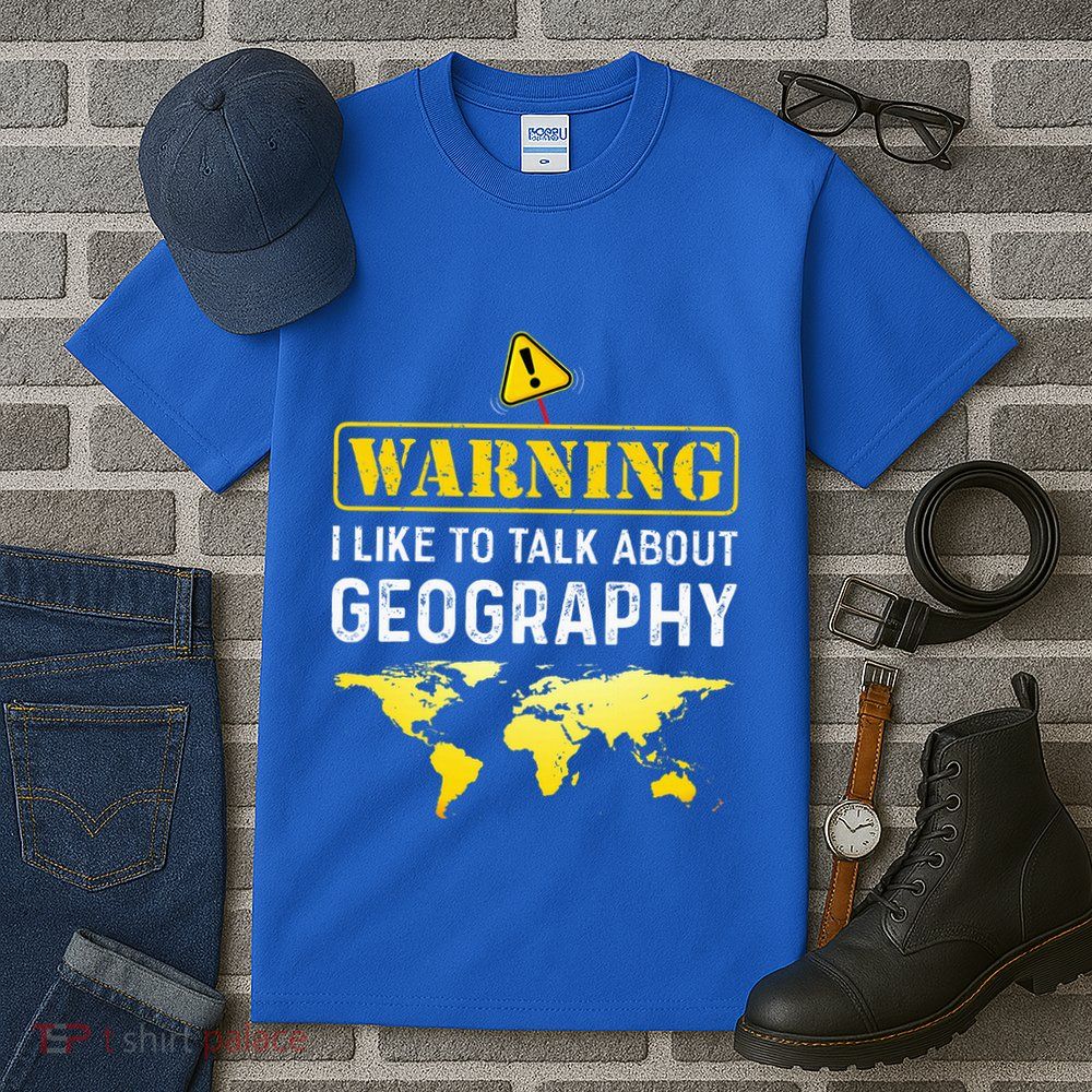 I Like To Talk About Geography Tall T-Shirt