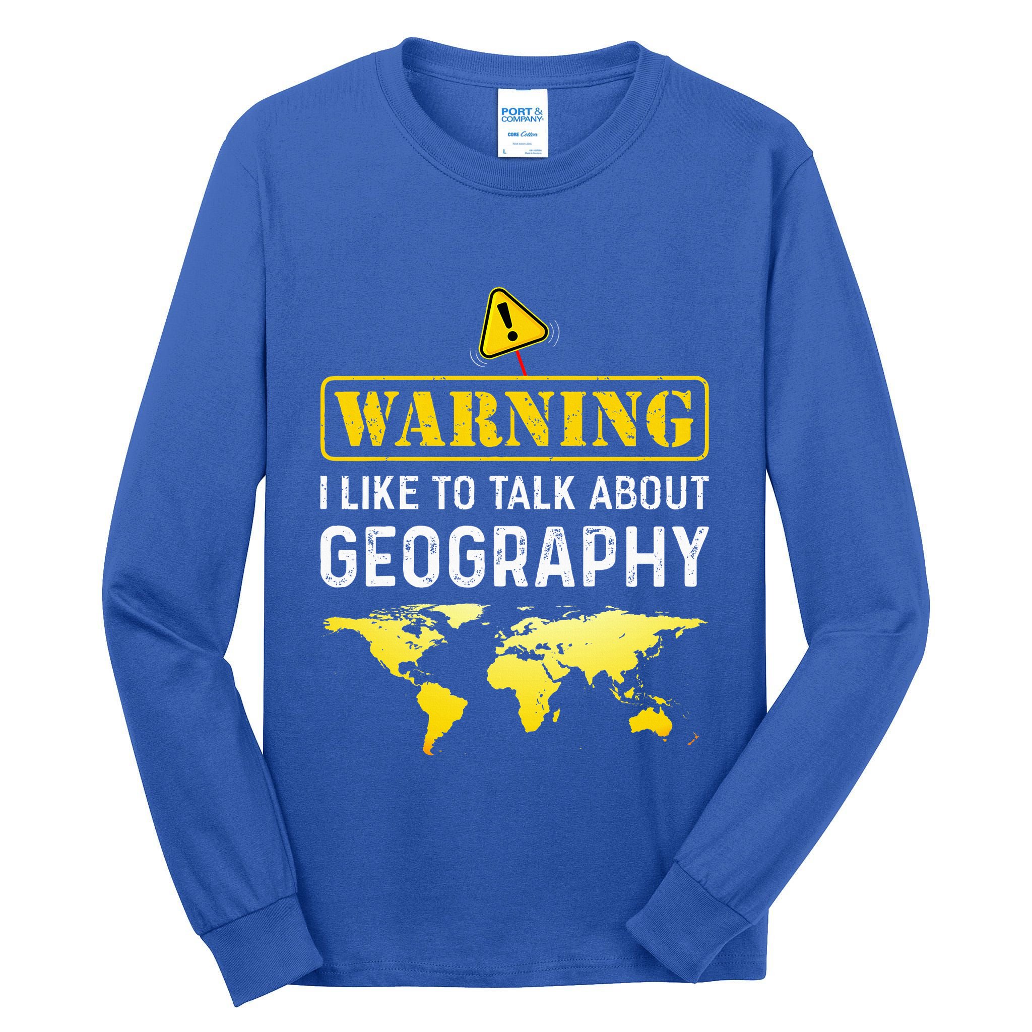 I Like To Talk About Geography Tall Long Sleeve T-Shirt