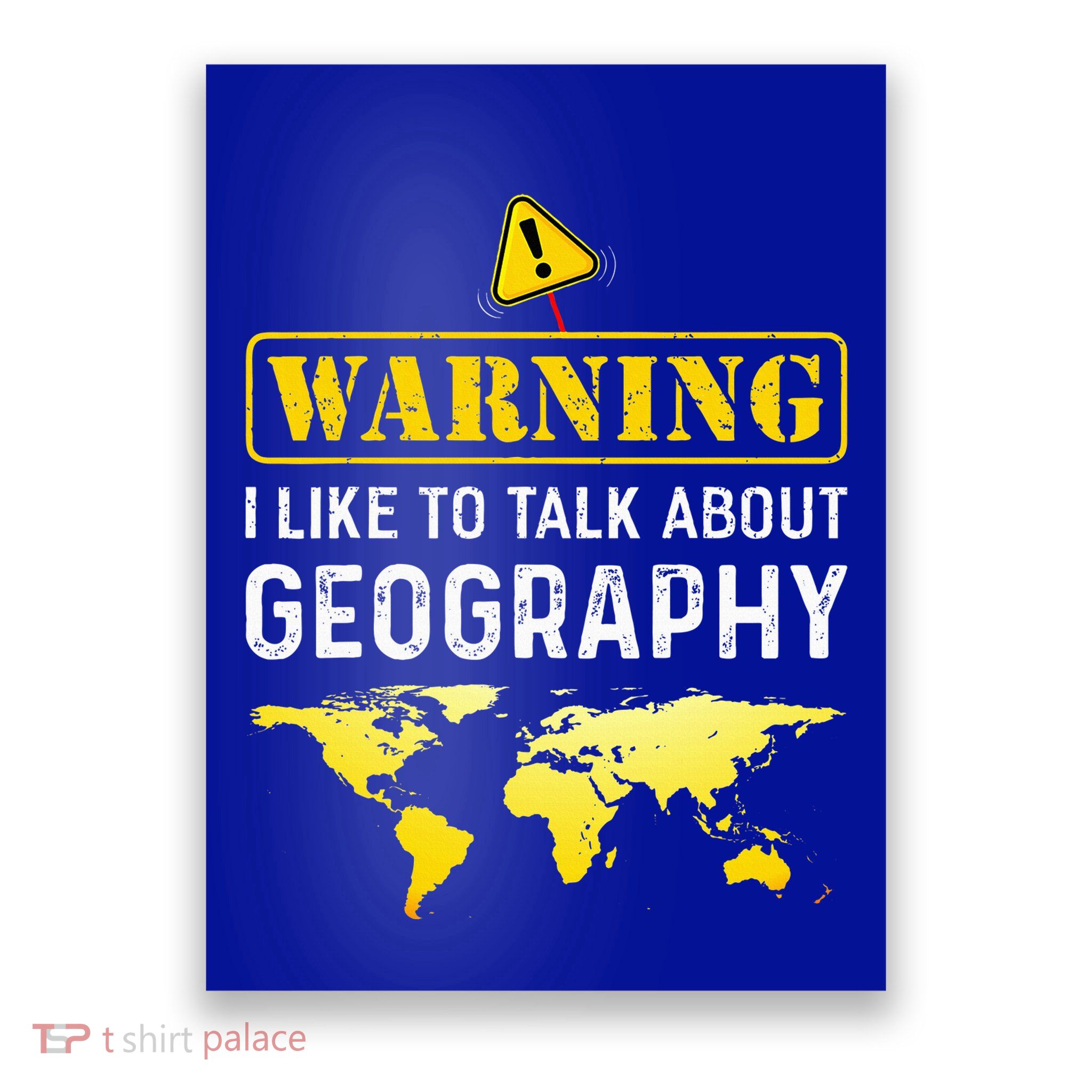 I Like To Talk About Geography Poster