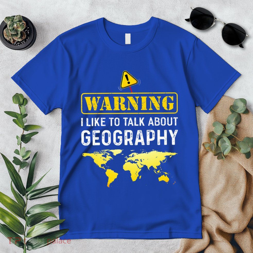 I Like To Talk About Geography Premium T-Shirt