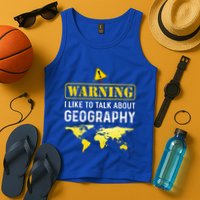 I Like To Talk About Geography Tank Top