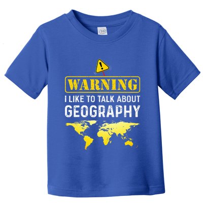 I Like To Talk About Geography Toddler T-Shirt