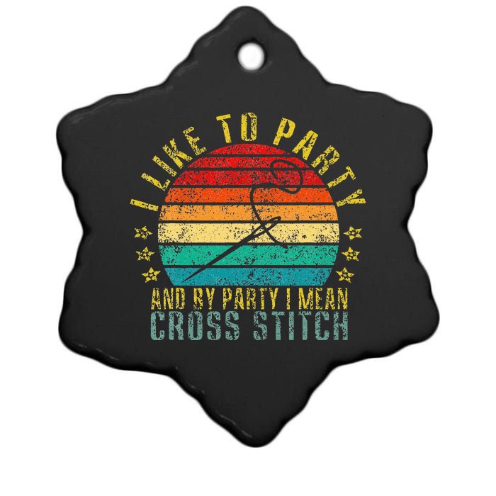 I Like To Party And By Party I Mean Cross Stitch Funny Retro Ceramic Star Ornament