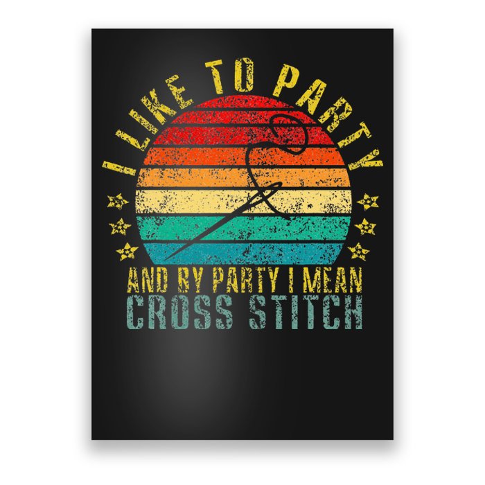 I Like To Party And By Party I Mean Cross Stitch Funny Retro Poster