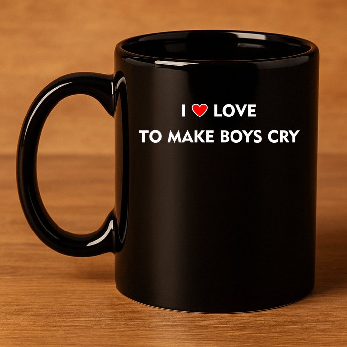 I Love To Make Boys Cry Funny Heart 11oz C Handle Ceramic Mug