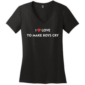 I Love To Make Boys Cry Funny Heart Women's V-Neck T-Shirt