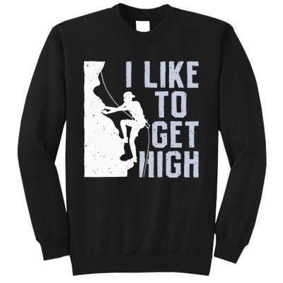 I Like To Get High Bouldering Mountain Climber Sweatshirt