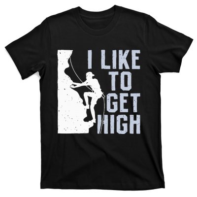 I Like To Get High Bouldering Mountain Climber T-Shirt