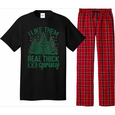 I Like Them Real Thick And Sprucey Funny Christmas Tree Gift Pajama Set