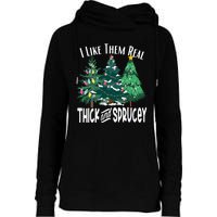 I Like Them Real Thick And Sprucey Funny Christmas Trees Gag Womens Funnel Neck Pullover Hood