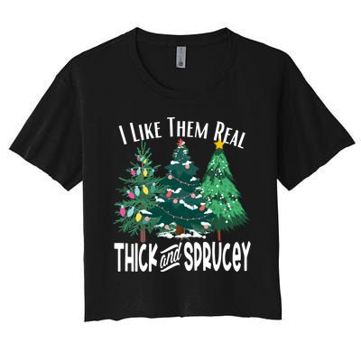 I Like Them Real Thick And Sprucey Funny Christmas Trees Gag Women's Crop Top Tee