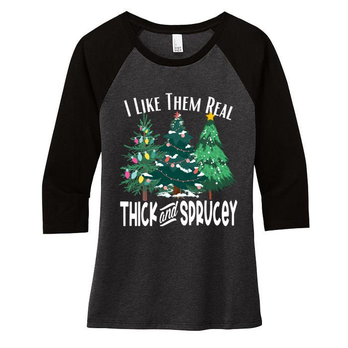 I Like Them Real Thick And Sprucey Funny Christmas Trees Gag Women's Tri-Blend 3/4-Sleeve Raglan Shirt