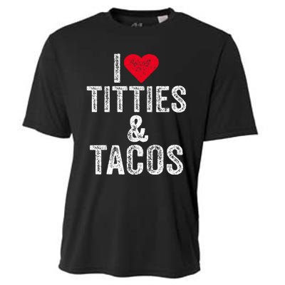 I Love Titties And Tacos Heart Funny Adult Phone Accessory Cooling Performance Crew T-Shirt