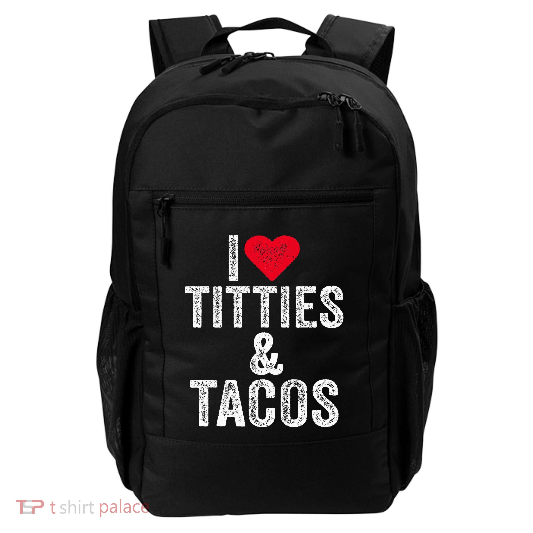 I Love Titties And Tacos Heart Funny Adult Phone Accessory Daily Commute Backpack