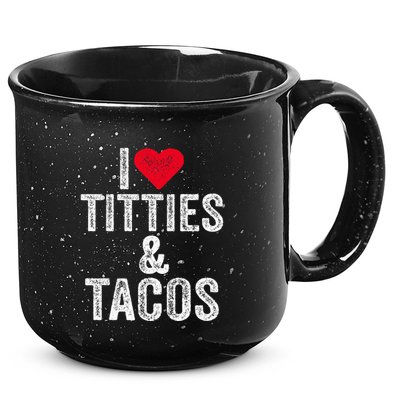 I Love Titties And Tacos Heart Funny Adult Phone Accessory 15oz Campfire Ceramic Mug