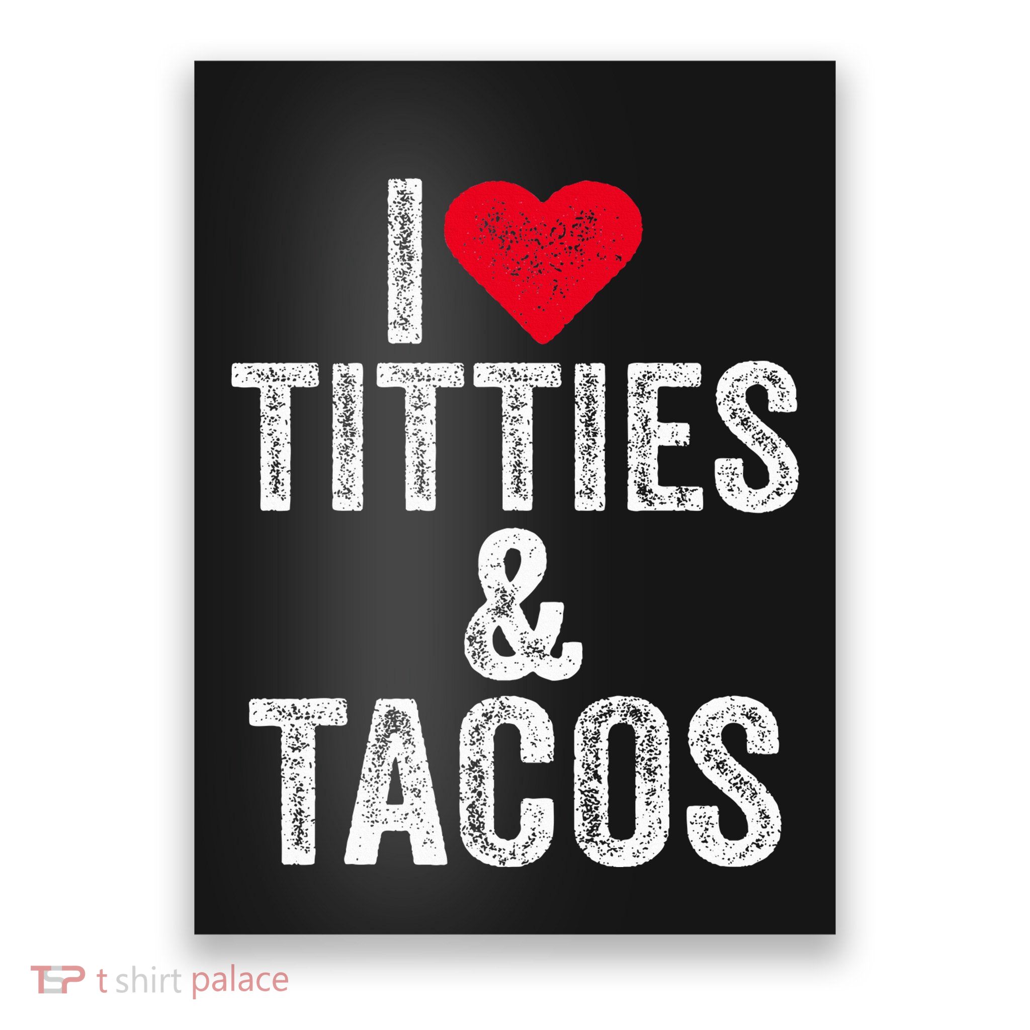 I Love Titties And Tacos Heart Funny Adult Phone Accessory Poster