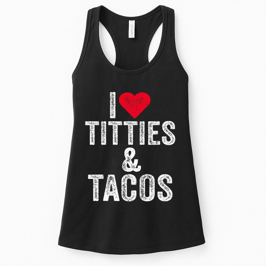 I Love Titties And Tacos Heart Funny Adult Phone Accessory Womens Tank Top