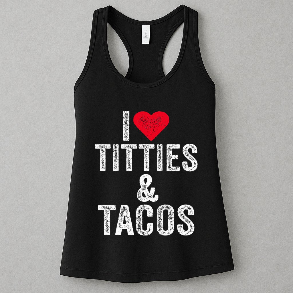 I Love Titties And Tacos Heart Funny Adult Phone Accessory Womens Tank Top