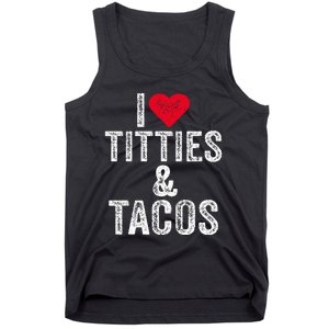 I Love Titties And Tacos Heart Funny Adult Phone Accessory Tank Top