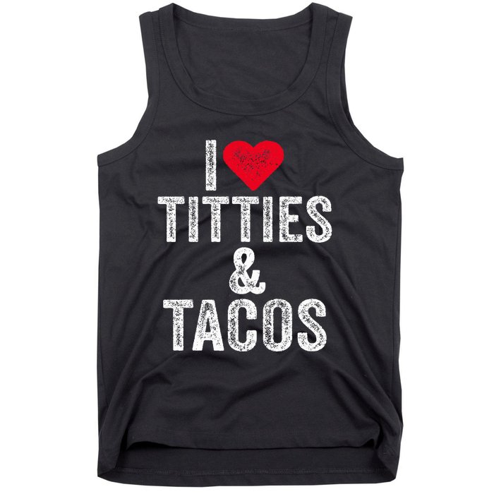 I Love Titties And Tacos Heart Funny Adult Phone Accessory Tank Top