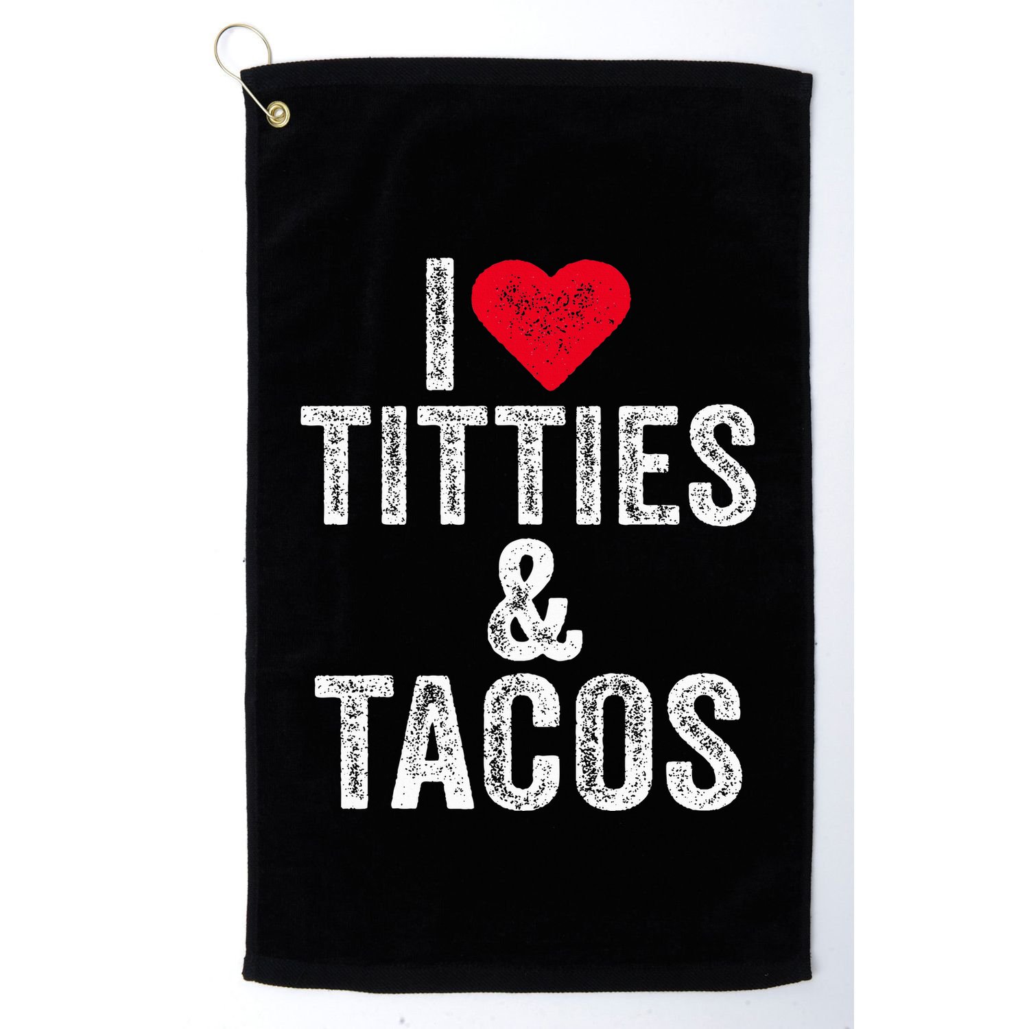 I Love Titties And Tacos Heart Funny Adult Phone Accessory Golf Towel