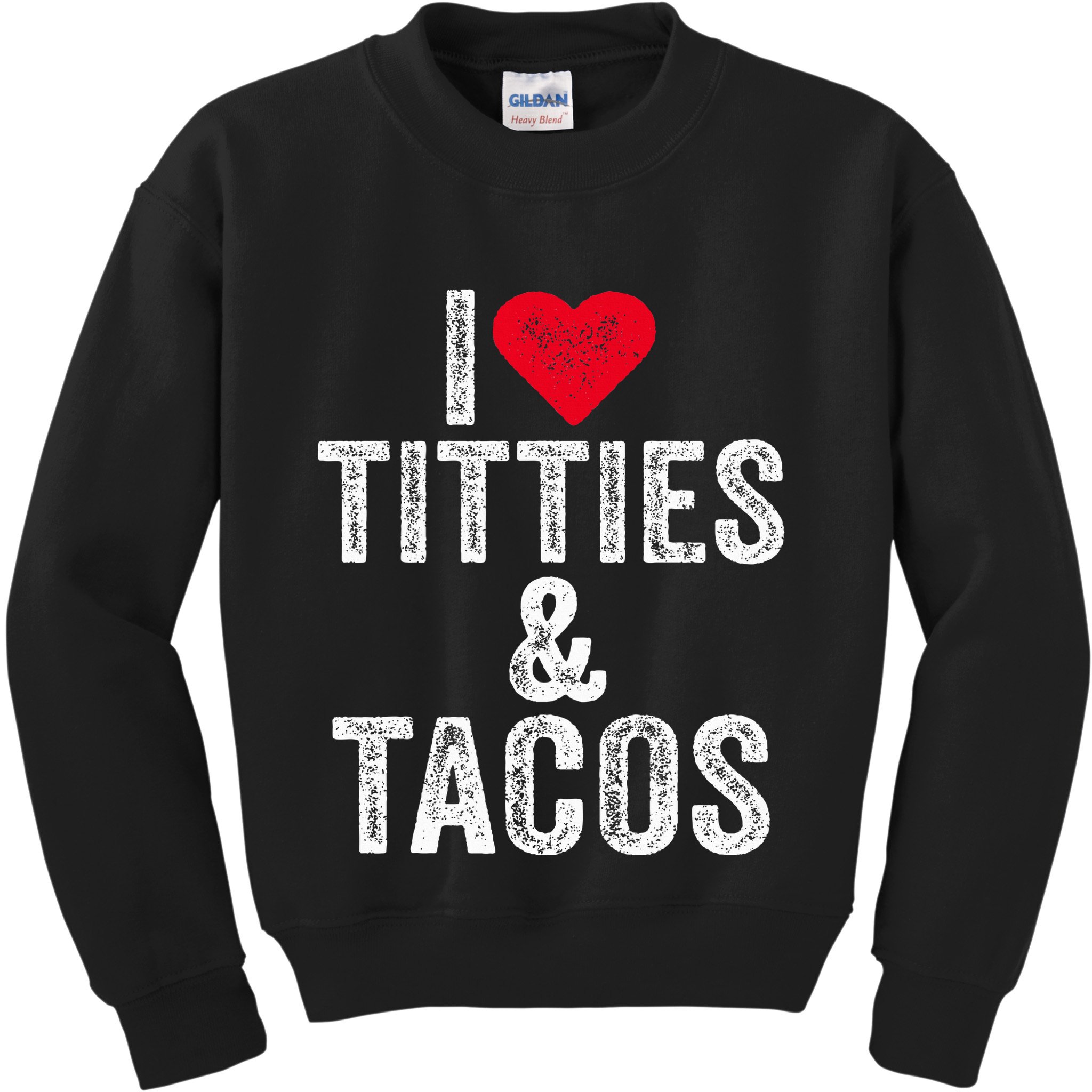 I Love Titties And Tacos Heart Funny Adult Phone Accessory Kids Sweatshirt