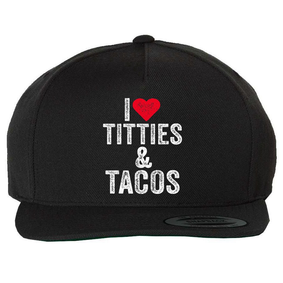 I Love Titties And Tacos Heart Funny Adult Phone Accessory Wool Snapback Cap