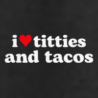 I Love Titties And Tacos Funny Cool Comfort Performance Bucket Hat