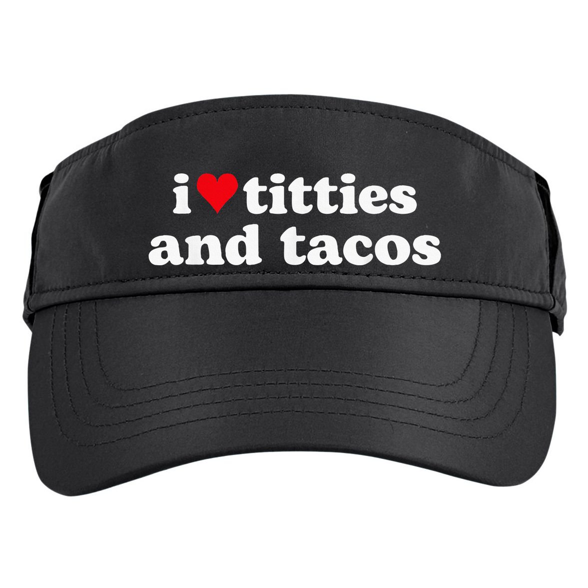 I Love Titties And Tacos Funny Adult Drive Performance Visor