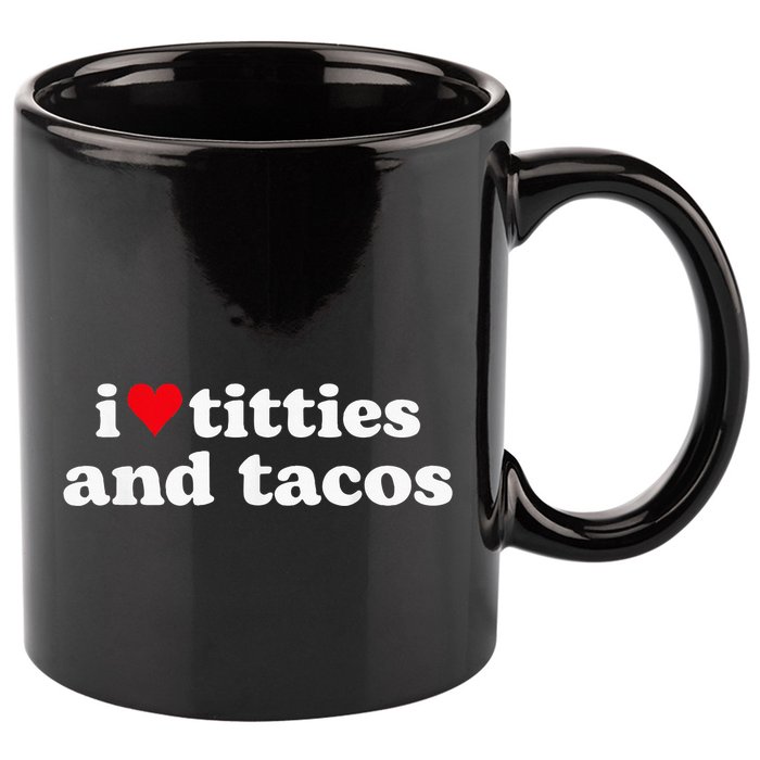 I Love Titties And Tacos Funny 11oz C Handle Ceramic Mug