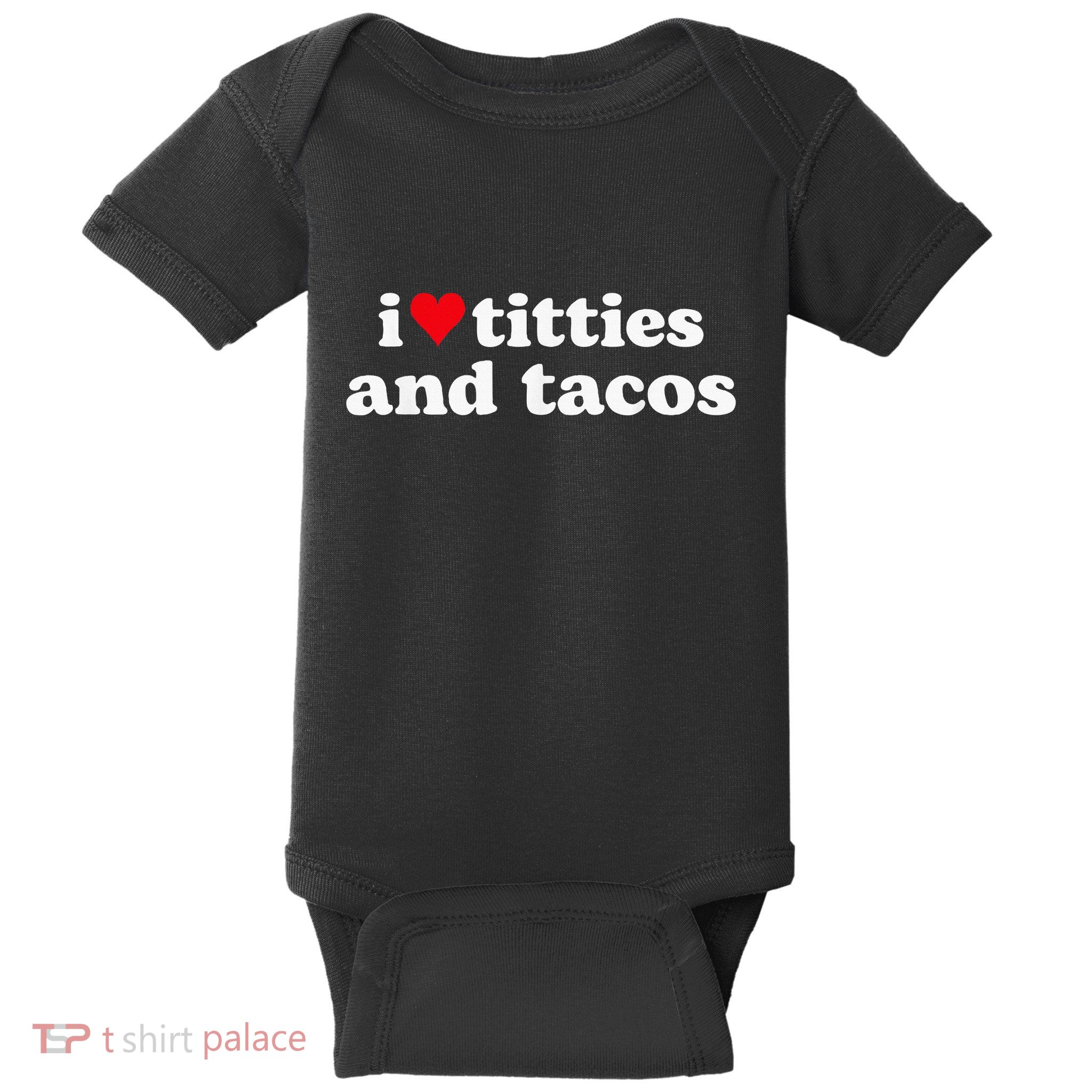 I Love Titties And Tacos Funny Baby Bodysuit