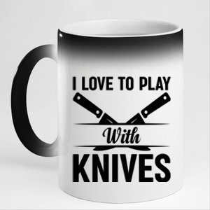 I Love To Play With Knives Kitchen Tools Culinary Chef Cooks Gift 11oz Black Color Changing Mug