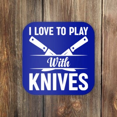 I Love To Play With Knives Kitchen Tools Culinary Chef Cooks Gift Coaster