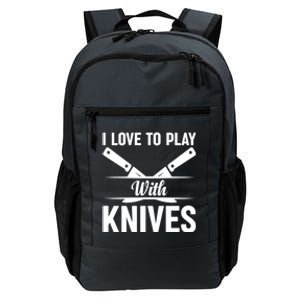 I Love To Play With Knives Kitchen Tools Culinary Chef Cooks Gift Daily Commute Backpack