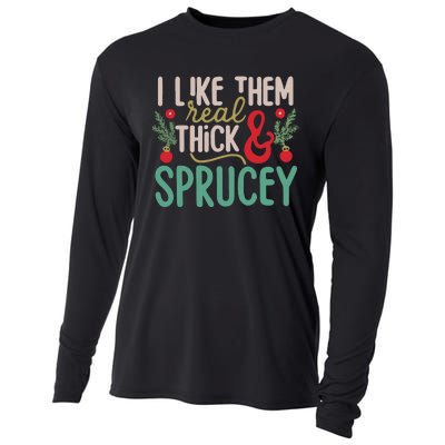 I Like Them Real Thick And Sprucey Cute Christmas Cooling Performance Long Sleeve Crew