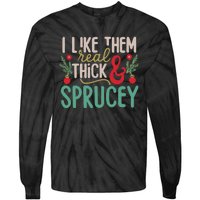 I Like Them Real Thick And Sprucey Cute Christmas Tie-Dye Long Sleeve Shirt