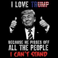 I Love Trump Because He Pisses Off All The People I Can’T Stand Funny Flatbill Hat
