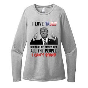 I Love Trump Because He Pisses Off All The People I Can’T Stand Funny Womens CVC Long Sleeve Shirt