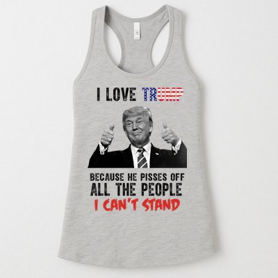 I Love Trump Because He Pisses Off All The People I Can’T Stand Funny Womens Tank Top