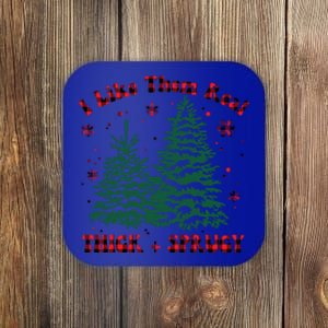 I Like Them Real Thick And Sprucey Christmas Tree Funny Xmas Cute Gift Coaster