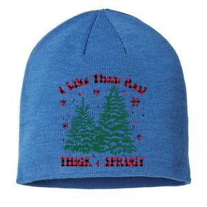 I Like Them Real Thick And Sprucey Christmas Tree Funny Xmas Cute Gift Sustainable Beanie