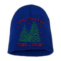 I Like Them Real Thick And Sprucey Christmas Tree Funny Xmas Cute Gift Short Acrylic Beanie